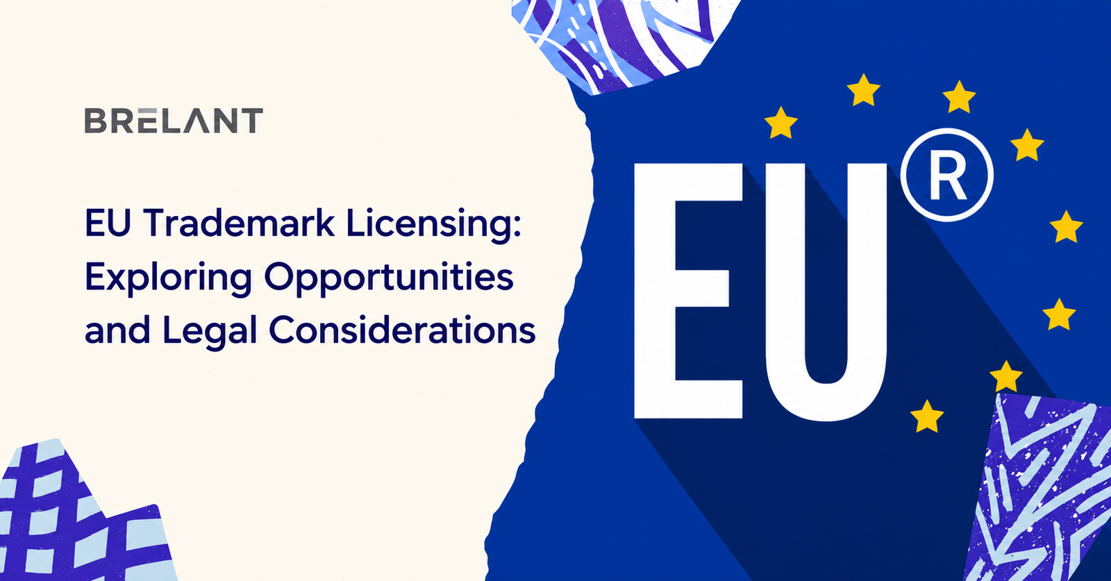 EU Trademark Licensing: Exploring Opportunities and Legal Considerations
