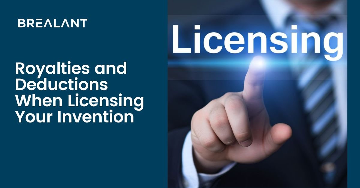 Royalties and Deductions When Licensing Your Invention: The Give and Take