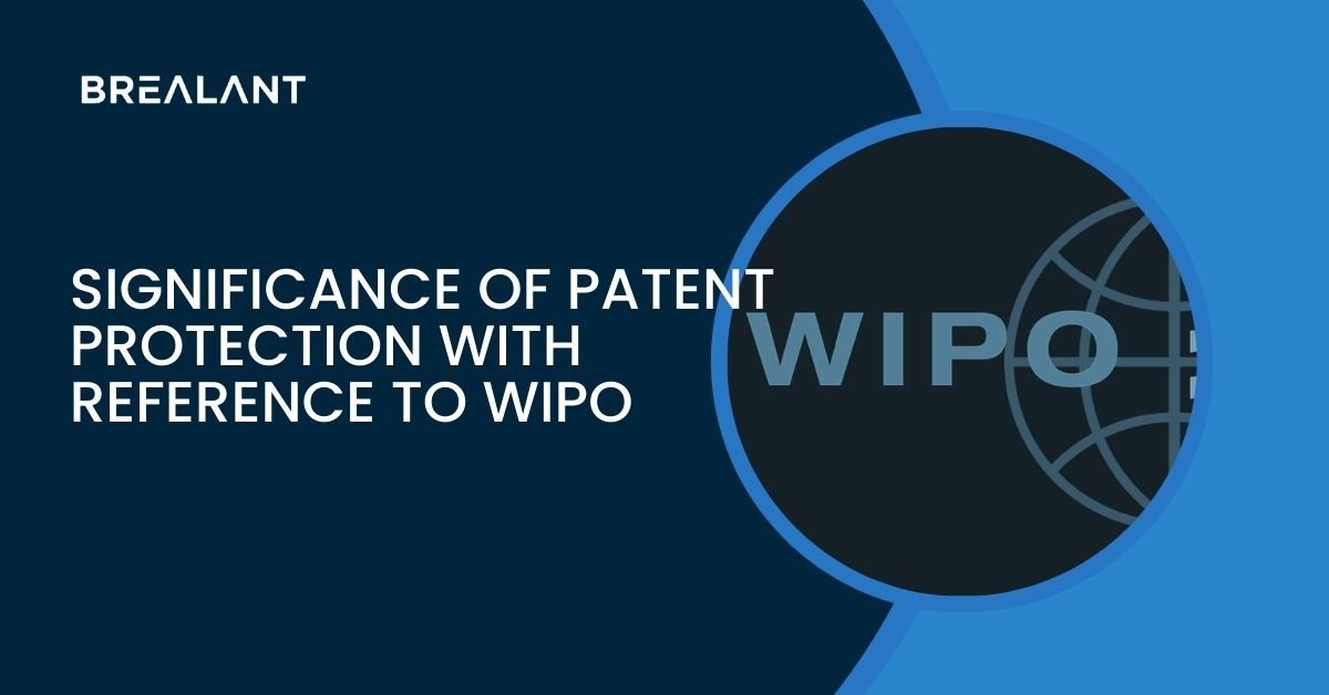 Significance of Patent Protection with Reference to WIPO