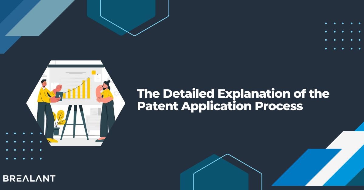 The Detailed Explanation of the Patent Application Process