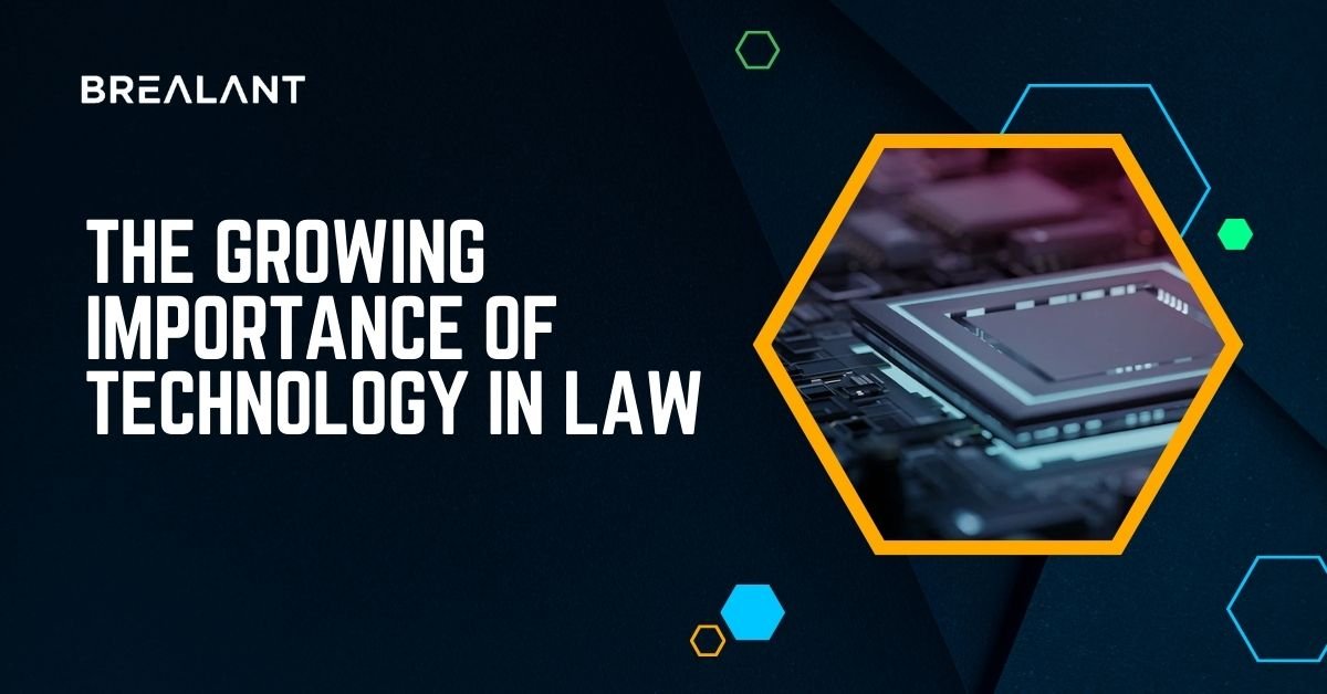 The Growing Importance of Technology in Law