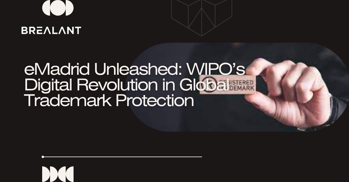eMadrid Unleashed: WIPO's Digital Revolution in Global Trademark Protection