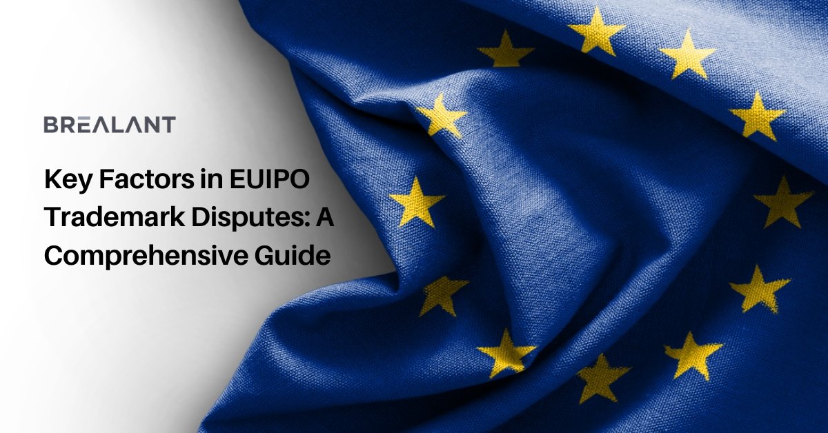 Key Factors in EUIPO Trademark Disputes: A Comprehensive Guide