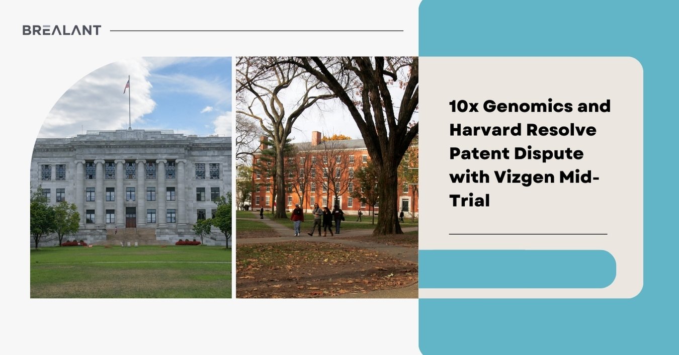 10x Genomics and Harvard Resolve Patent Dispute with Vizgen Mid-Trial