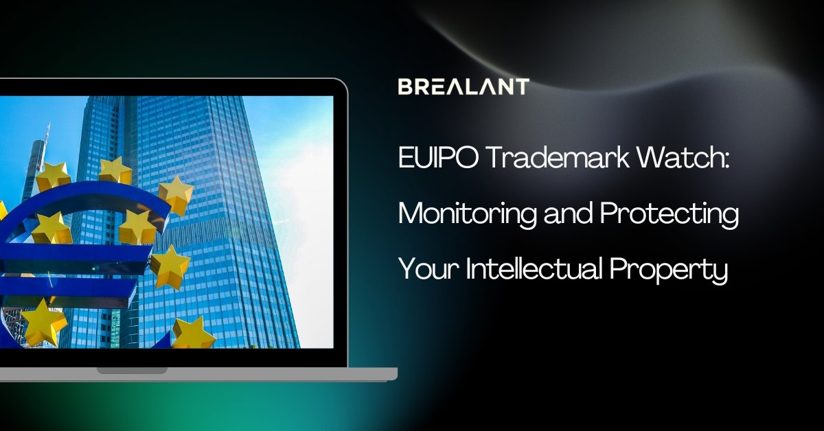 EUIPO Trademark Watch: Monitoring and Protecting Your Intellectual Property